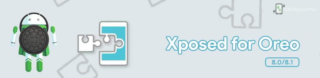 Xposed Framework and Installer for Android Oreo 8.0 and 8.1