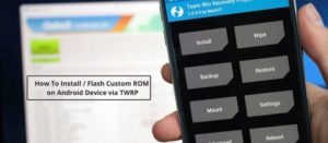 Install / Flash Custom ROM on Android Device via TWRP