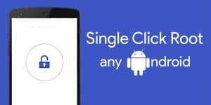Root Any Android Device in a Single Click Without PC