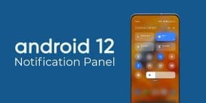 How to get Android 12 Notification Panel on any Android