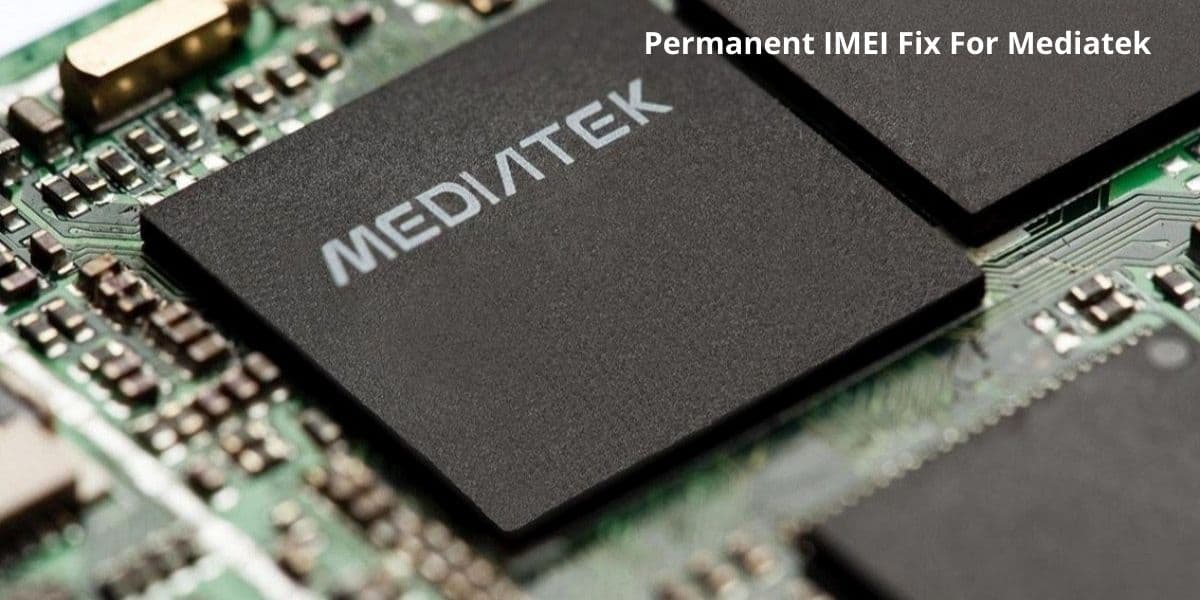 Permanent IMEI Fix For Mediatek