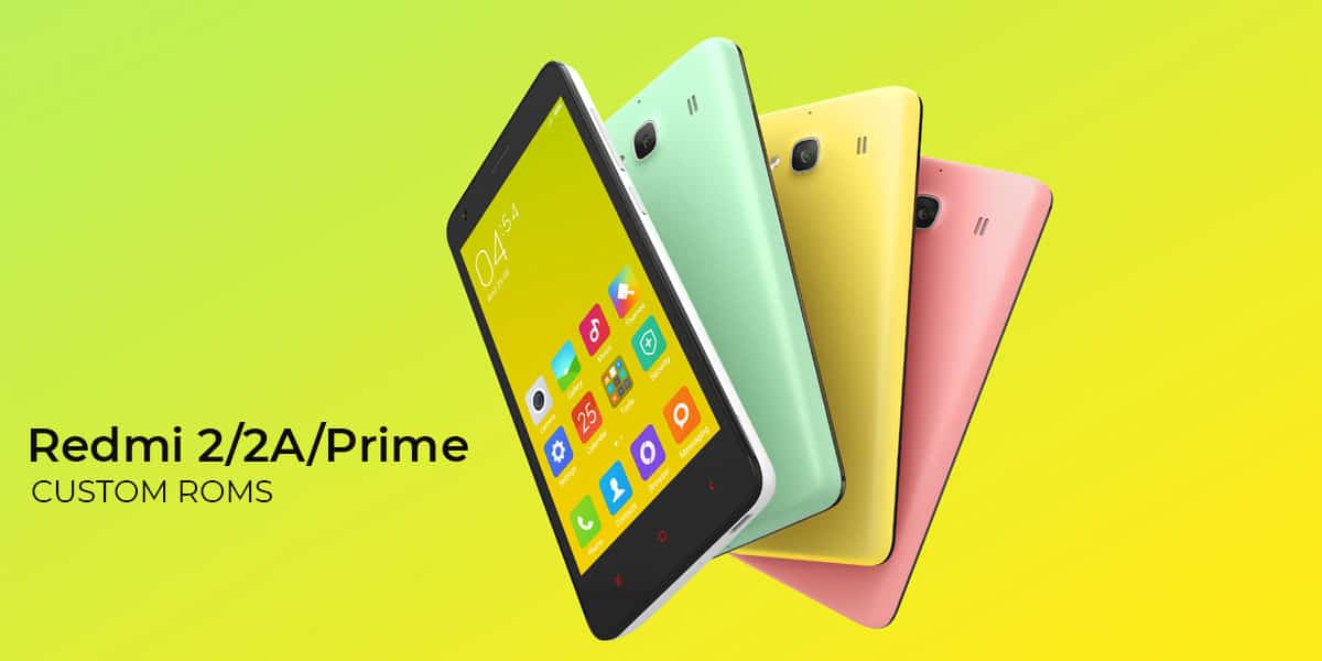 Best Custom ROMs for Xiaomi Redmi 2/2A/Prime