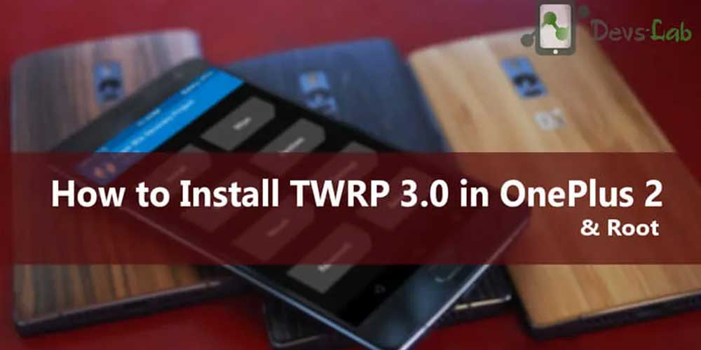 Install-TWRP-3.0-and-root-OnePlus-2