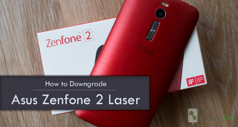 How to downgrade Asus Zenfone 2 Laser (ZE550KL) Firmware