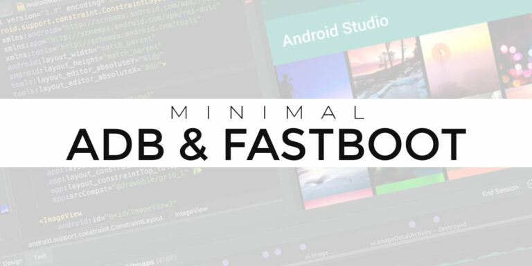 [Official] Download Minimal ADB and Fastboot Tool
