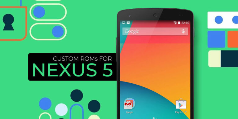 Top 5 Best Custom ROMs for Google Nexus 5