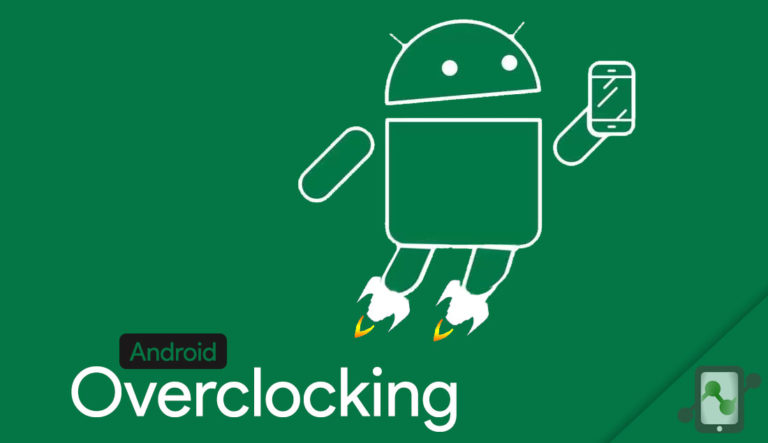 How to Overclock Android devices: Increase Kernel’s clock speed