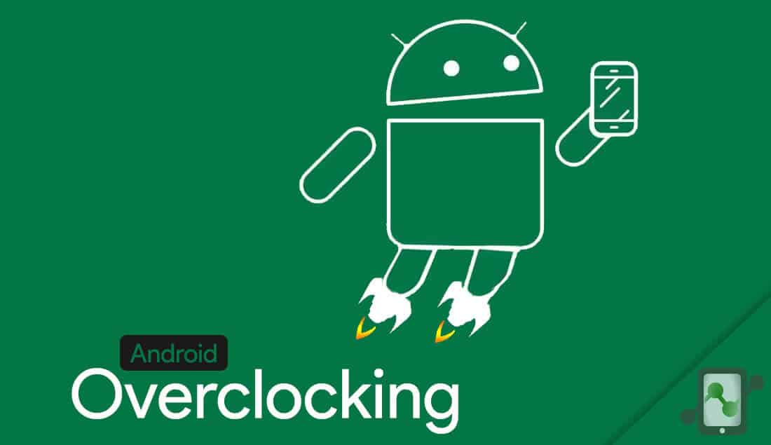 How to Overclock Android devices: Increase Kernel's clock speed