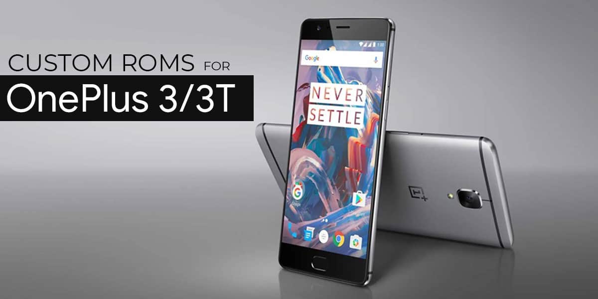 Best Custom ROMs for the OnePlus 3/3T