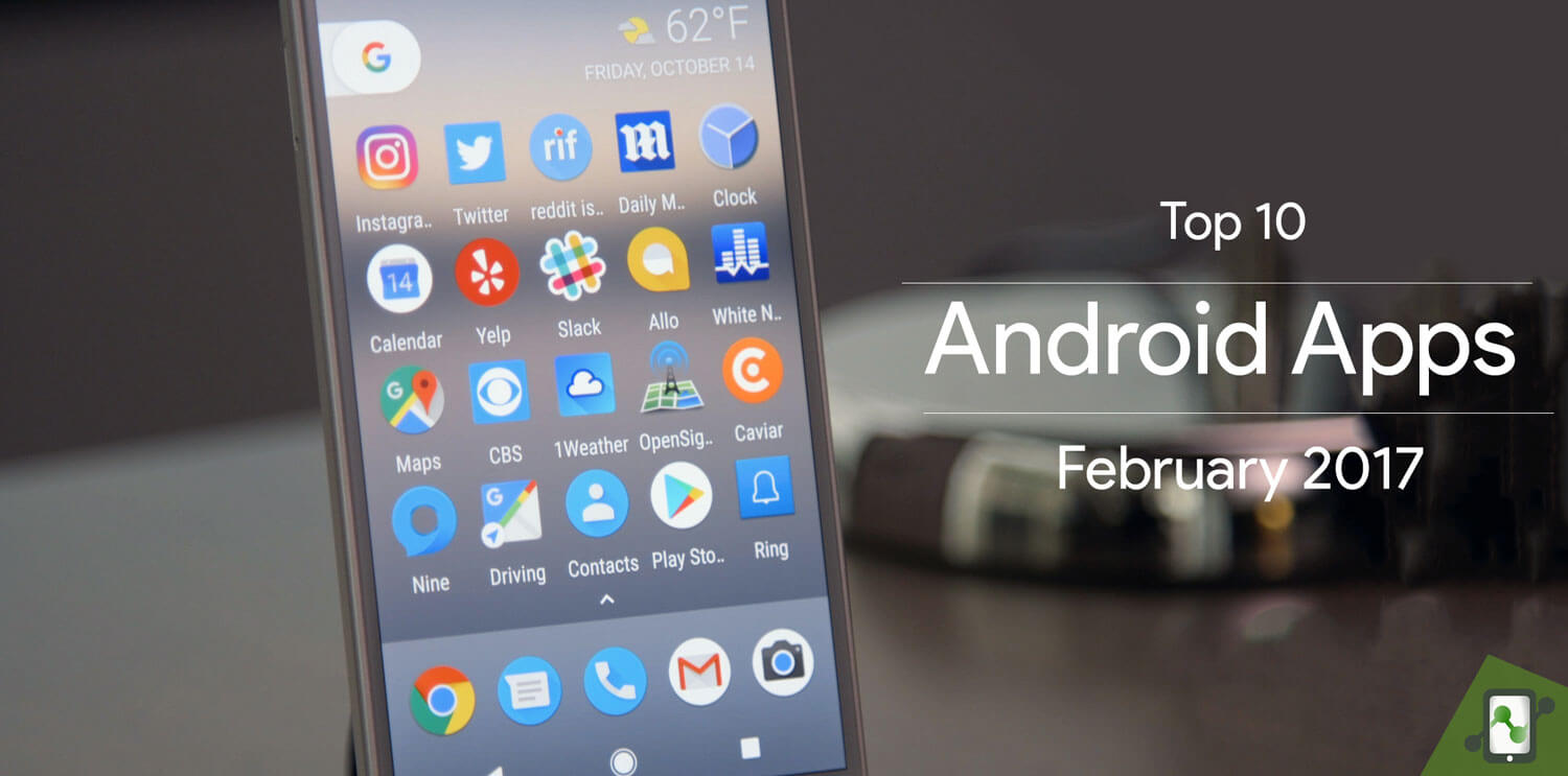 Top 10 Best New Android Apps of February 2017. - DevsJournal