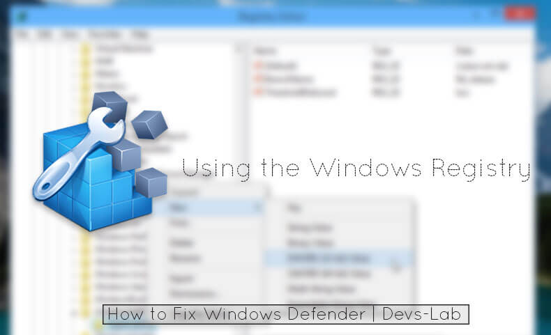 Using the Windows Registry Editor to fix Windows Defender