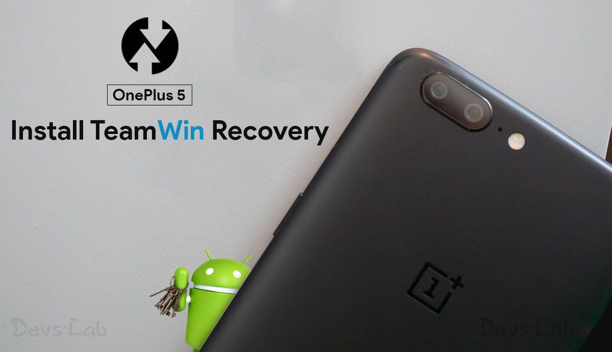 How to install TeamWin (TWRP) Recovery Project in OnePlus 5
