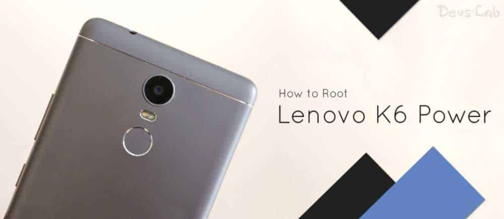 How to Root Lenovo K6 Power
