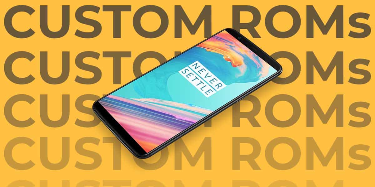 Best Custom ROMs for OnePlus 5