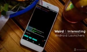 Best Weird and Interesting Android Launchers that you must try