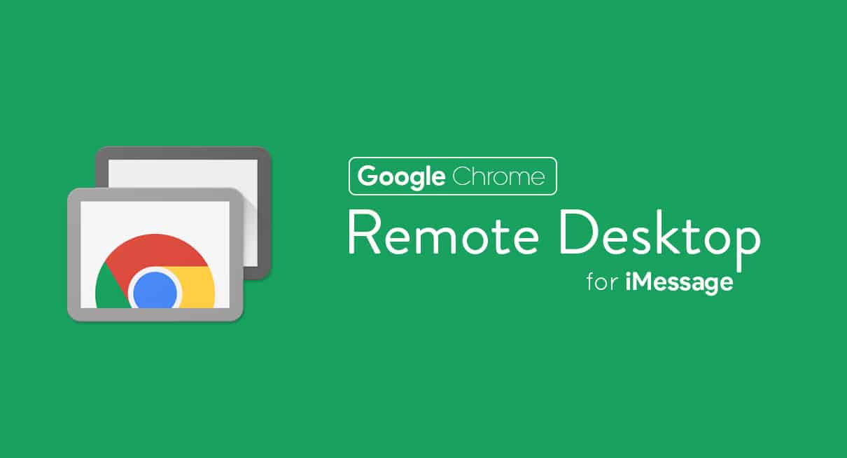 Use Google Chrome Remote Desktop for iMessage