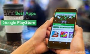 Top 10 best Android Apps not available on Google PlayStore