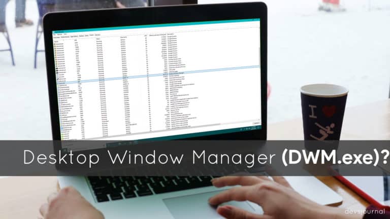 What is Desktop Window Manager (dwm.exe) in Windows?