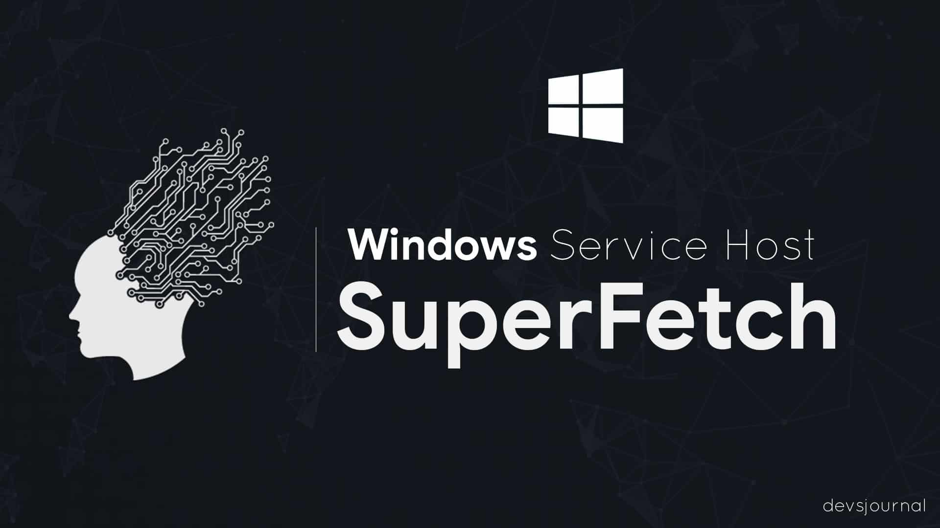 What is Windows Service Host Superfetch and fix it's high CPU Usage?