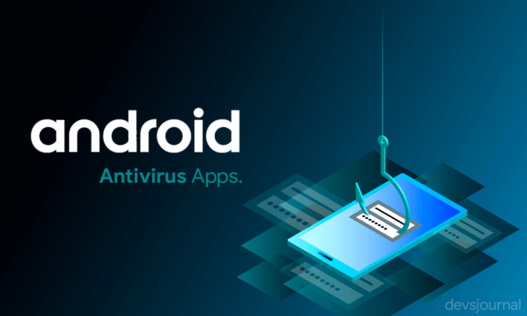 Do you really need an Antivirus App on Android? - DevsJournal