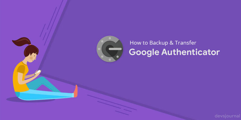 How to Backup & Transfer Google Authenticator