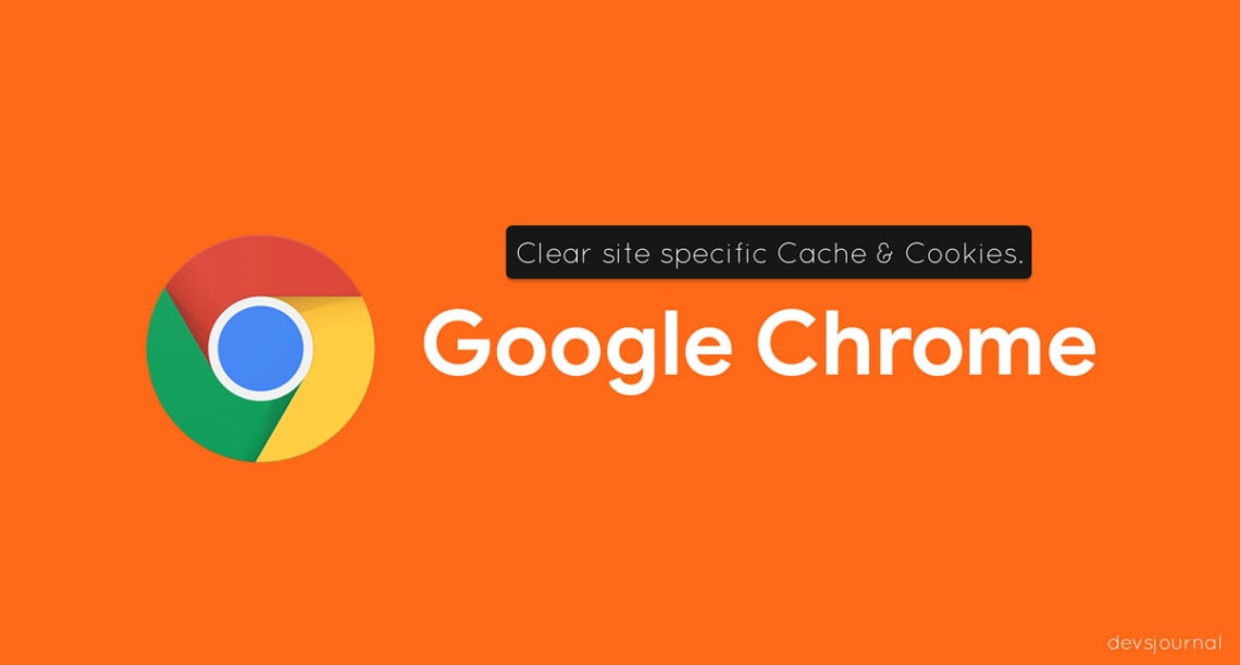 How to Clear Cache & Cookies of Single Site in Chrome, Firefox & IE ...