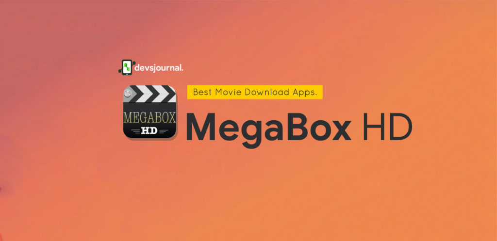 MegaBox HD Android App for Free movie streaming and downloading