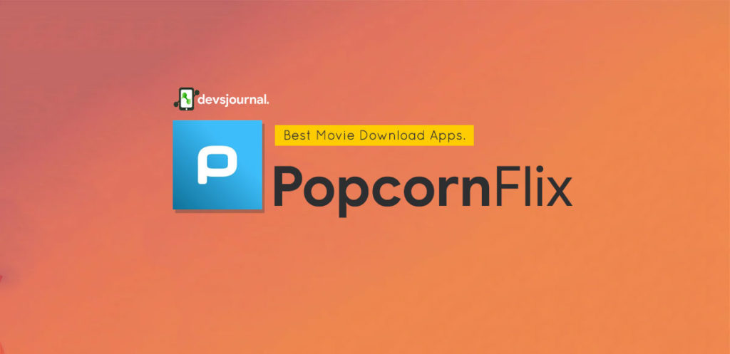 PopcornFlix Android App to download movies and series