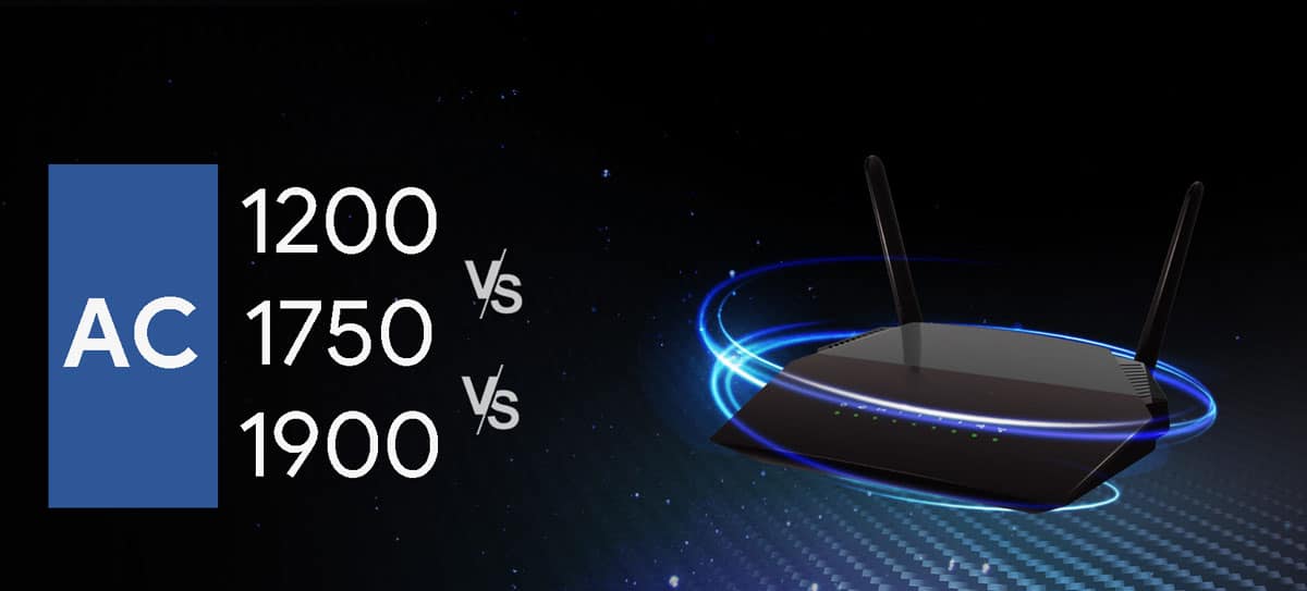 AC1200 vs AC1750 vs AC1900 Routers