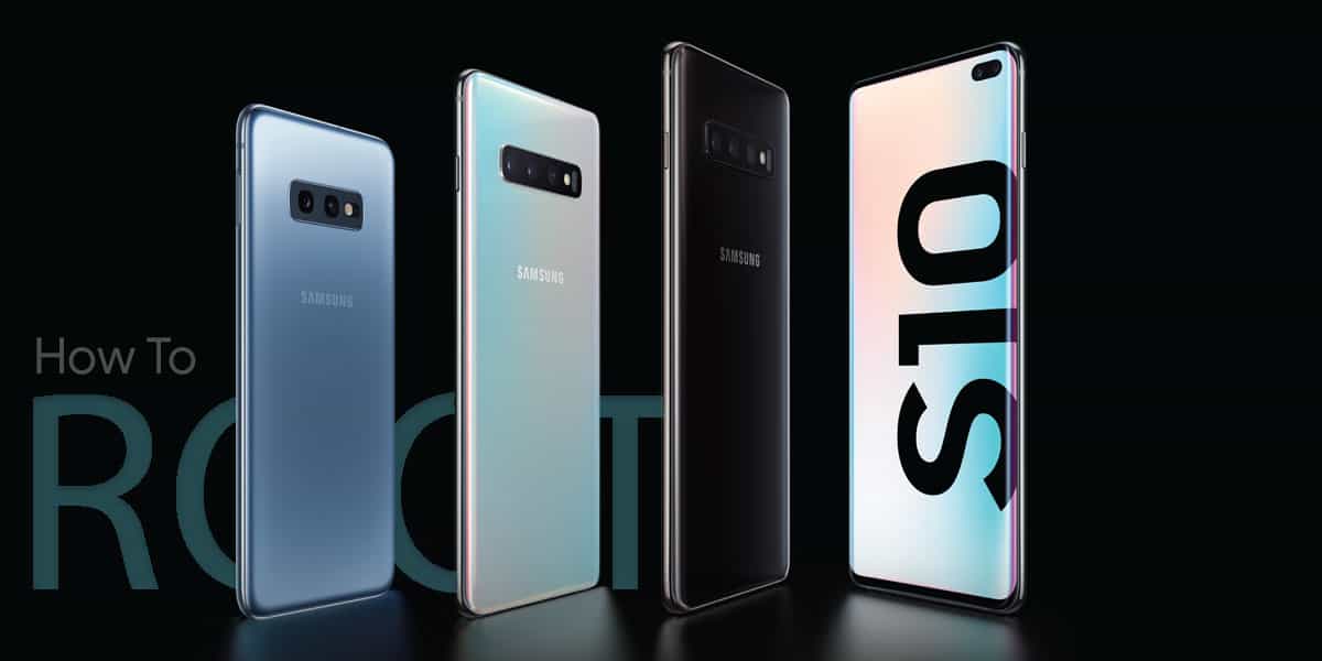 How to Root Galaxy S10/S10e/S10+ using Magisk