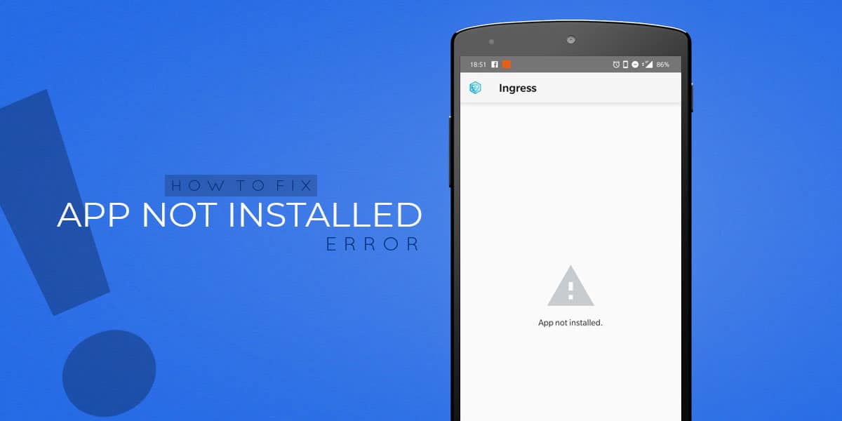 How to Fix "App Not Installed" Error in Android - DevsJournal