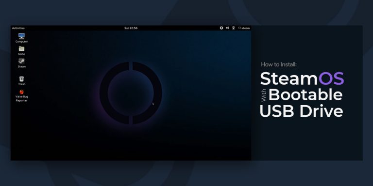 How to Install SteamOS with a Bootable USB Drive