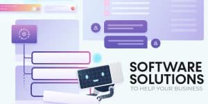 Software Solutions to Help Your Business