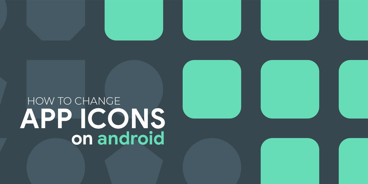 Change App Icons on Android