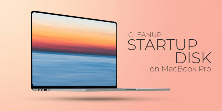How to Cleanup Startup Disk on MacBook Pro