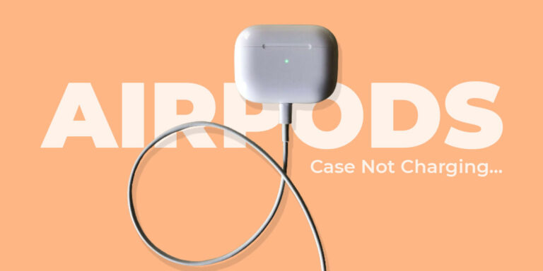 Fix: Apple AirPods & AirPods Pro Case not Charging