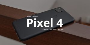 How to Root Pixel 4 4 XL 4a & 4a 5G using Magisk