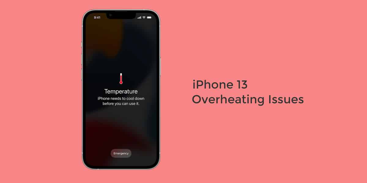 How to Fix iPhone 13 Overheating Issues - DevsJournal