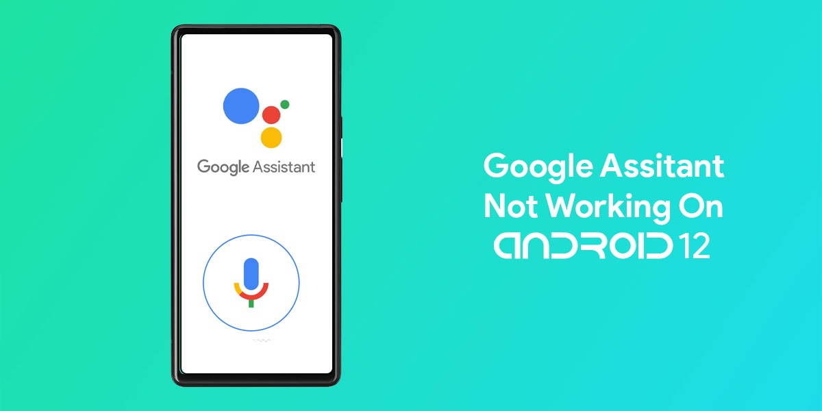 Android 12 Google Assistant Not Working