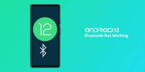 How to Fix Android 12 Bluetooth Issues