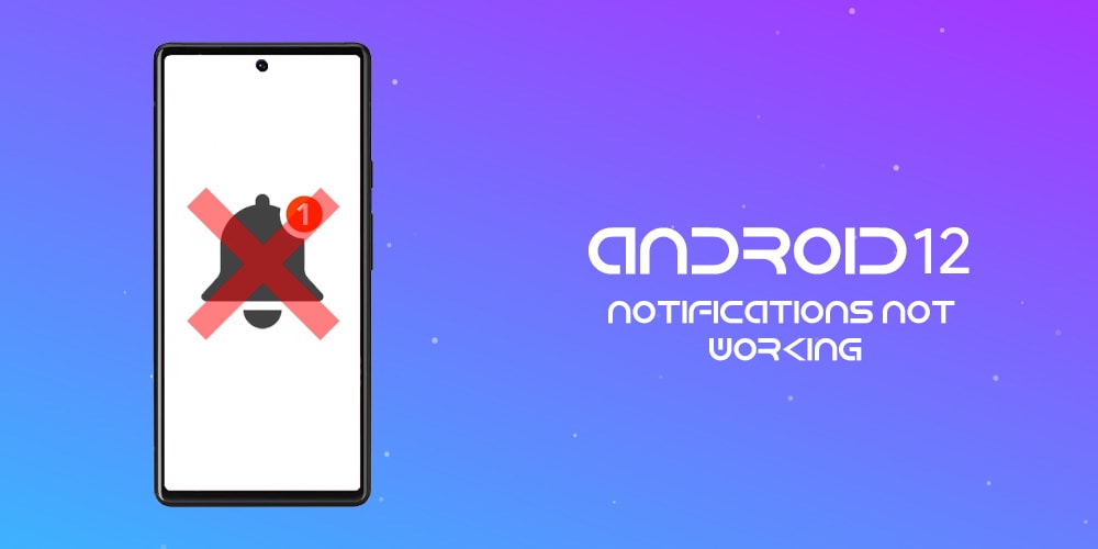 Android 12 Notifications Not Working