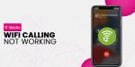 T Mobile WIFI Calling not working