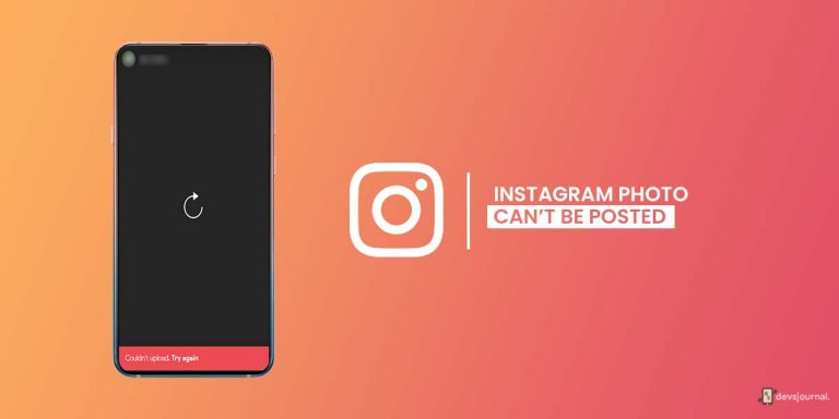 Why Instagram Photo Can’t Be Posted Online – 6 Fixes