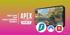 Best vpn for apex legends mobile