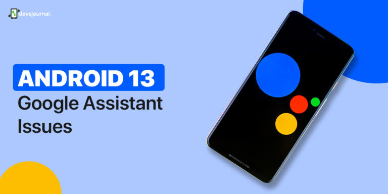 Fix: Android 13 Google Assistant Issues [6 Working Fixes]