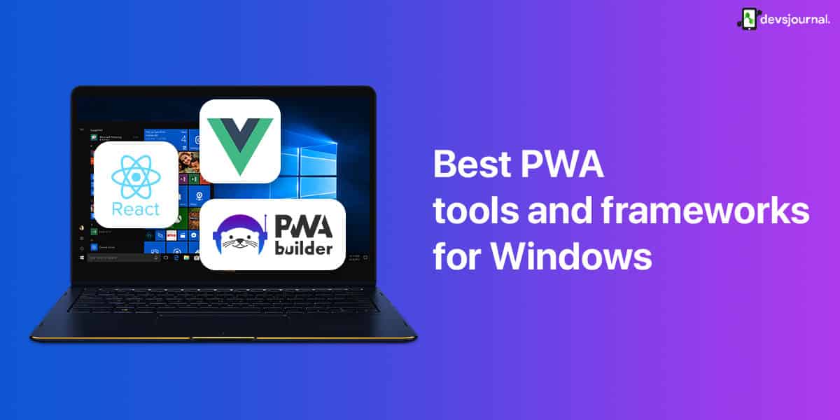 Best PWA Builders and Frameworks for Windows