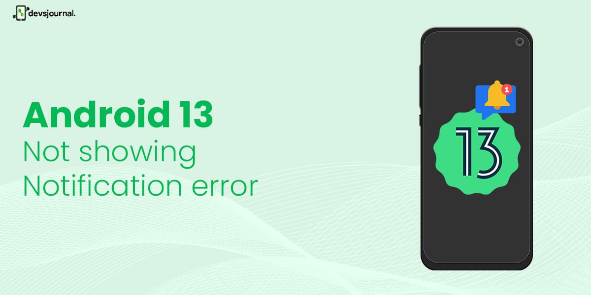 Android 13 Not Showing Notifications Error