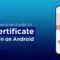 A Comprehensive Guide to SSL Certificate Installation on Android
